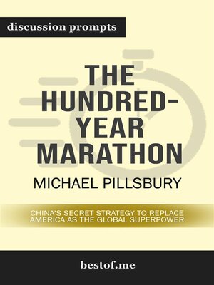 cover image of Summary--"The Hundred-Year Marathon--China's Secret Strategy to Replace America as the Global Superpower" by Michael Pillsbury | Discussion Prompts